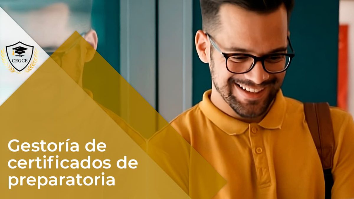 Gestoría de certificados de preparatoria - CEGCE